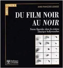 Couverture : Du film noir au noir: Traces figurales dans le cinéma classique hollywoodien