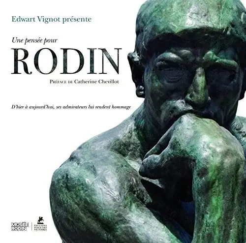 Couverture : Une pensée pour Rodin: D'hier à aujourd'hui, ses admirateurs lui rendent hommage