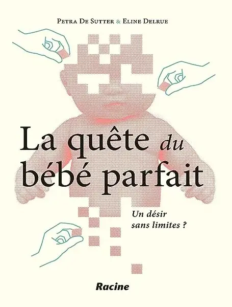 Couverture : La quête du bébé parfait: Un désir sans limites ?