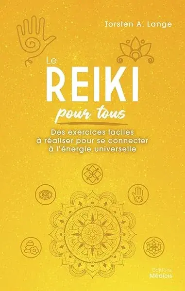 Couverture : Le Reiki pour tous: Des exercices faciles à réaliser pour se connecter à l'énergie universelle