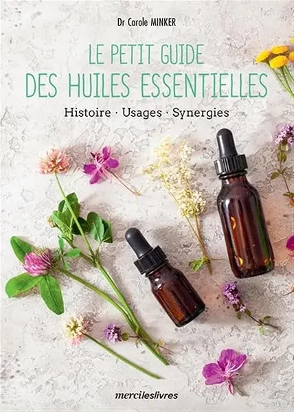 Couverture : Le petit guide des huiles essentielles: Histoire, usages et synergies