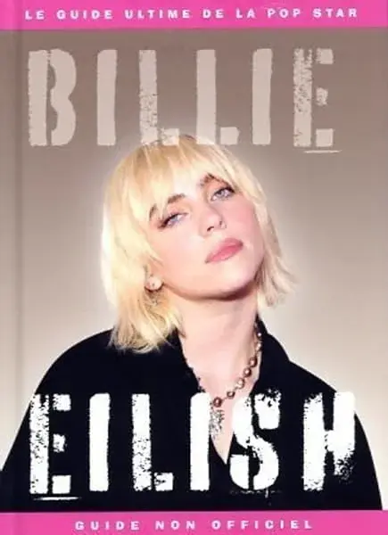 Couverture : Billie Eilish: Le Guide ultime de la pop star