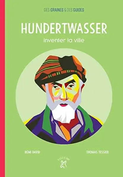 Couverture : Hundertwasser, inventer la ville: Inventer la ville