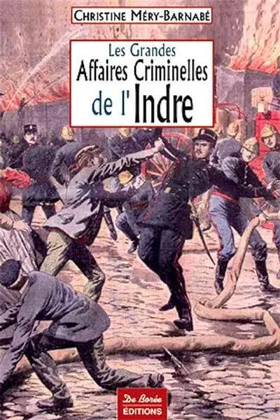 Couverture : INDRE GRANDES AFFAIRES CRIMINELLES