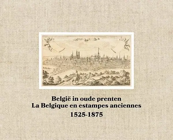 Couverture : Belgie in oude prenten / La Belgique en estampes anciennes: 1525-1875