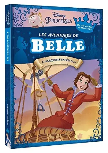 Couverture : BELLE: Les Aventures de Princesses: L'incroyable expédition: Disney Princesses: L'incroyable expédition