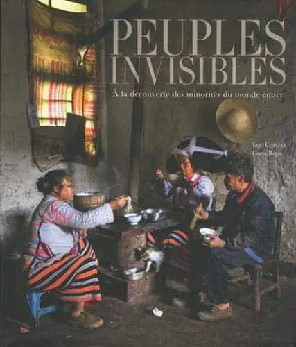 Couverture : Peuples invisibles: A la découverte des minorités du monde entier