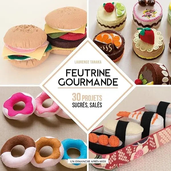 Couverture : Feutrine Gourmande: 30 projets sucrés, salés