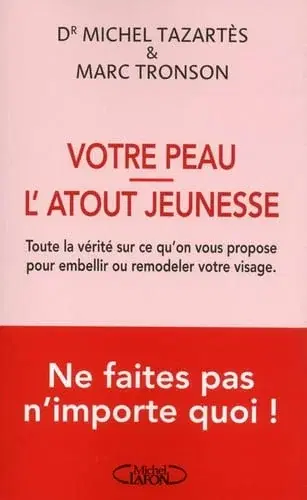 Couverture : Votre peau, l’atout jeunesse: Ne faites pas n’importe quoi !