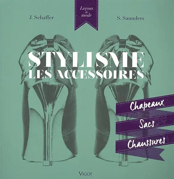 Couverture : Stylisme les accessoires: Chapeaux, sacs, chaussures