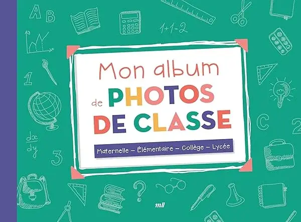 Couverture : Mon album de photos de classe: Maternelle: Élémentaire: Collège: Lycée