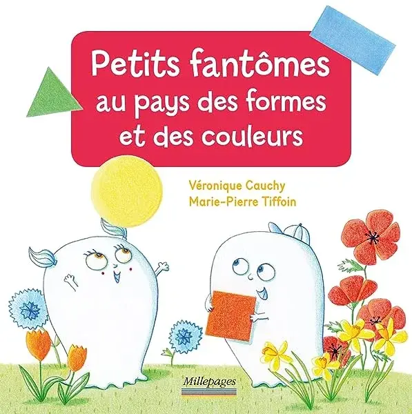 Couverture : Petits fantômes au pays des formes et des couleurs