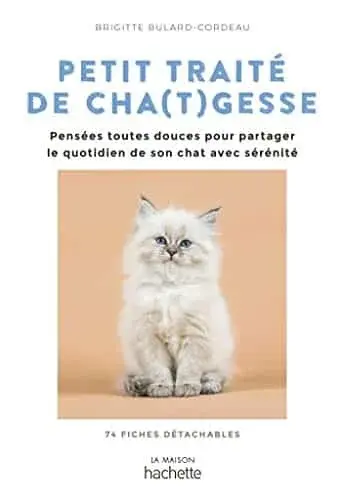 Couverture : Petit traité de cha(t)gesse: Des pensées toutes douces pour aborder le quotidien avec sérénité