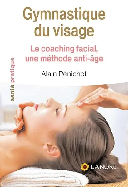 Couverture : Gymnastique du visage: Le coaching facial, une méthode anti-âge