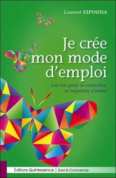 Couverture : Je crée mon mode d'emploi: Les clés pour se connaître, se respecter, s'aimer