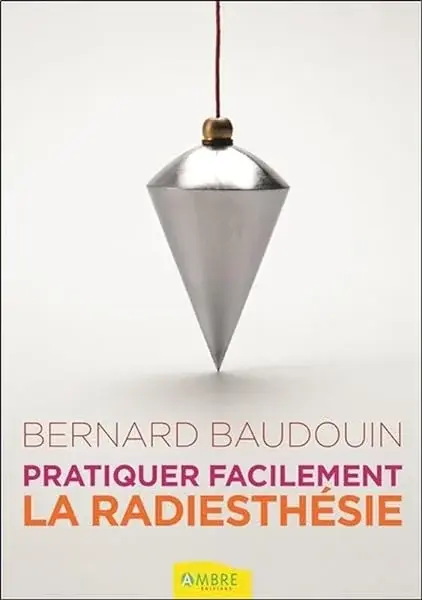 Couverture : Pratiquer facilement la radiesthésie