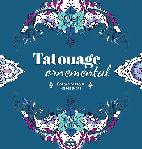 Couverture : Tatouage ornemental: Coloriages pour me détendre: 48 coloriages pour se détendre et s'évader toute l'année !
