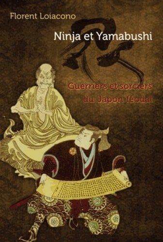 Couverture : Ninja et Yamabushi: Guerriers et sorciers du Japon féodal