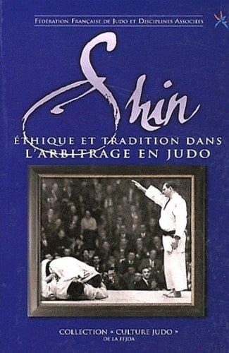 Couverture : Shin: Ethique et tradition dans l’arbitrage en judo