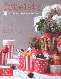 Couverture : Gobelets: 25 créations pour la maison