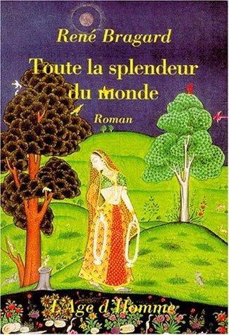 Couverture : Toute la splendeur du monde: roman