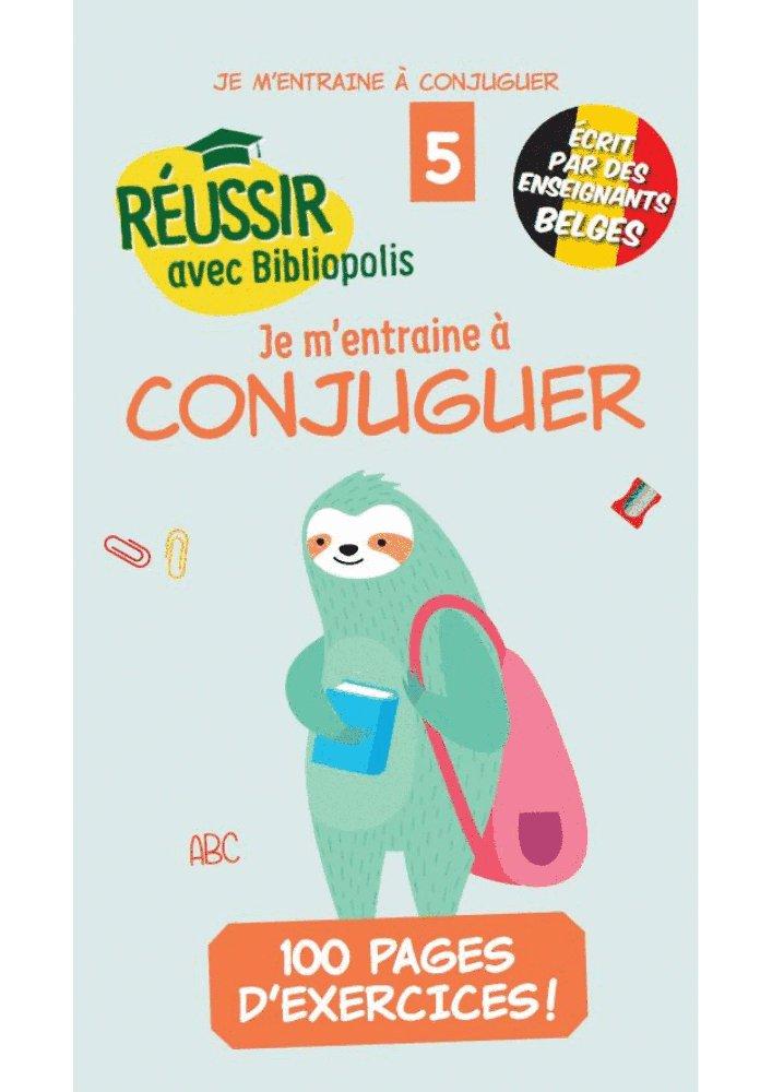 Couverture : Je m’entraîne à conjuguer 5ème | Réussir avec Bibliopolis