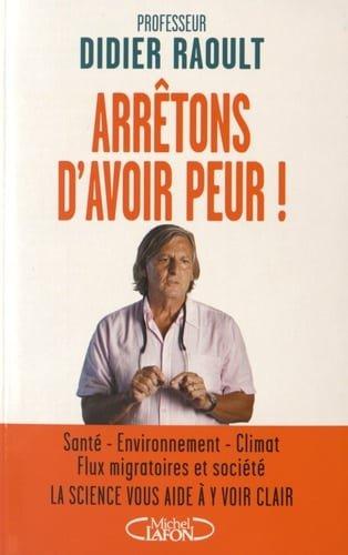 Couverture : Arrêtons d’avoir peur !: Santé, environnement, climat, flux migratoires et société, la science vous aide à y voir clair