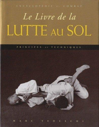 Couverture : Le livre de la lutte au sol: Principes & techniques