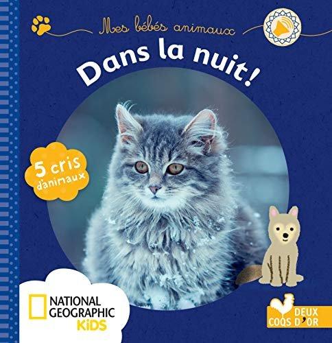 Couverture : Mes bébés animaux dans la nuit: livre sonore National Geographic