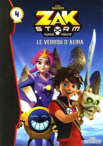 Couverture : Zak Storm: Tome 4: Le verrou d?Aeria (04)