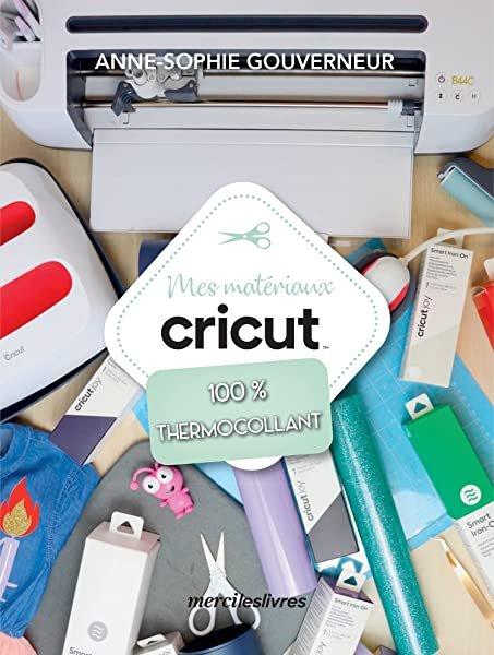 Couverture : Mes matériaux cricut: 100% thermocollant