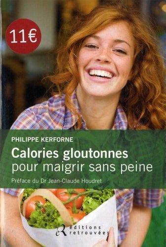 Couverture : Calories gloutonnes pour maigrir sans peine: 80 aliments anti graisse