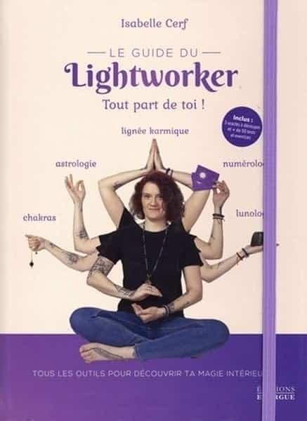 Couverture : Le guide du lightworker, Avec 3 oracles à découper et + de 50 tests et exercices