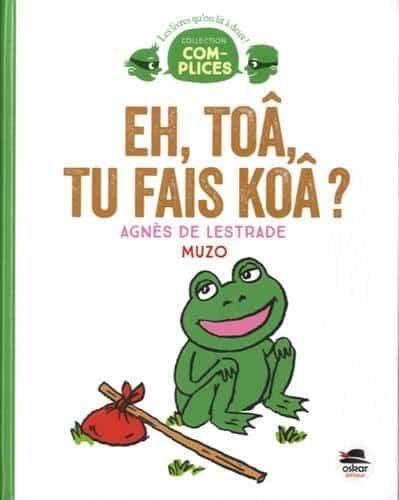 Couverture : Eh, toâ, tu fais koâ ?