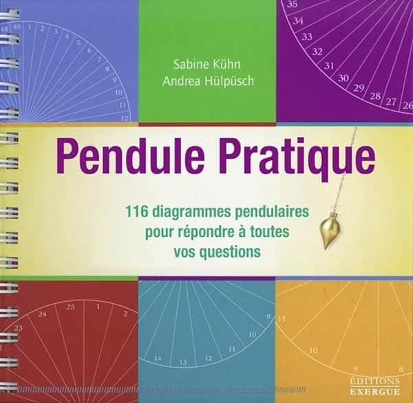 Couverture : Pendule Pratique: 116 diagrammes pendulaires pour répondre à toutes vos questions