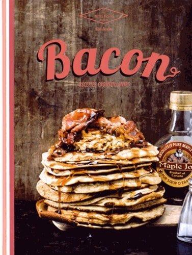 Couverture : Bacon: Recettes croustillantes