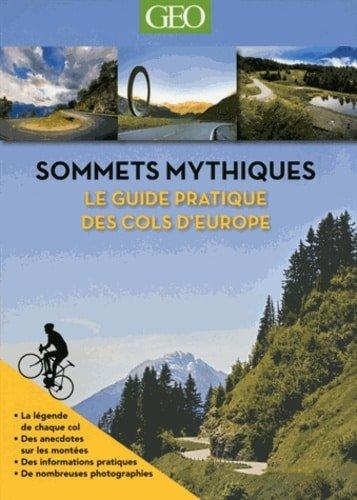 Couverture : Sommets mythiques: Le guide pratique des cols d’Europe