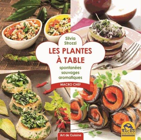 Couverture : Les plantes à table: Spontanées, sauvages, aromatiques