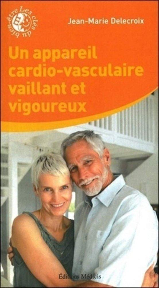 Couverture : Un appareil cardio-vasculaire vaillant et vigoureux