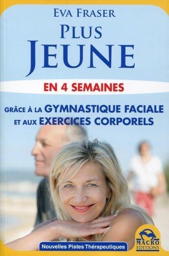 Couverture : Plus jeune en 4 semaines grâce à la gymnastique faciale et aux exercices corporels