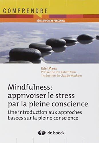 Couverture : Mindfulness: apprivoiser le stress par la pleine conscience : un programme d'entrainement en 8 semaine