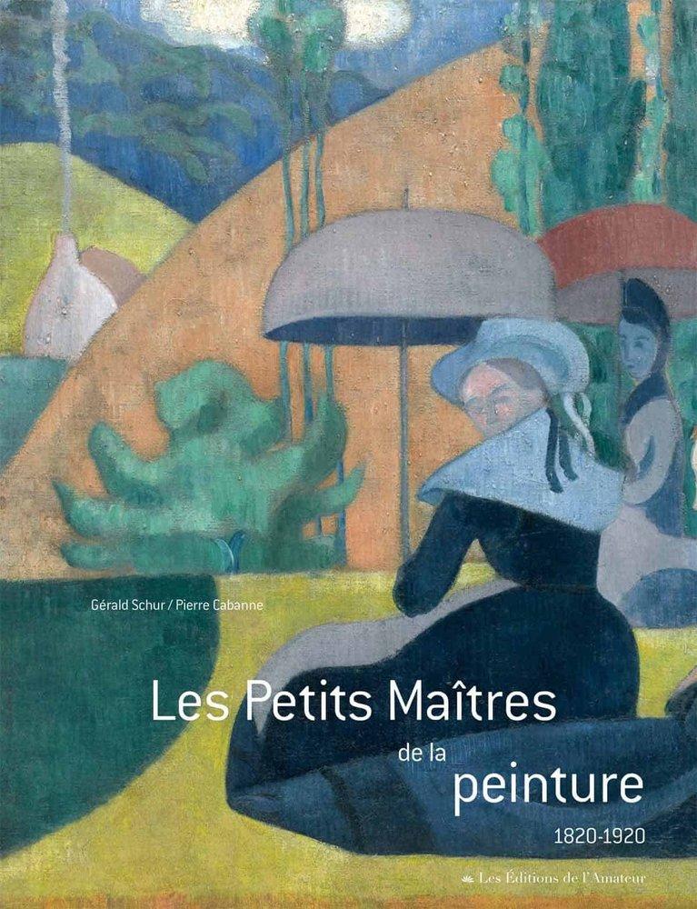 Couverture : Les petits maîtres de la peinture: 1820-1920