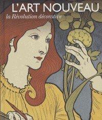 Couverture : L’Art nouveau: La Révolution décorative