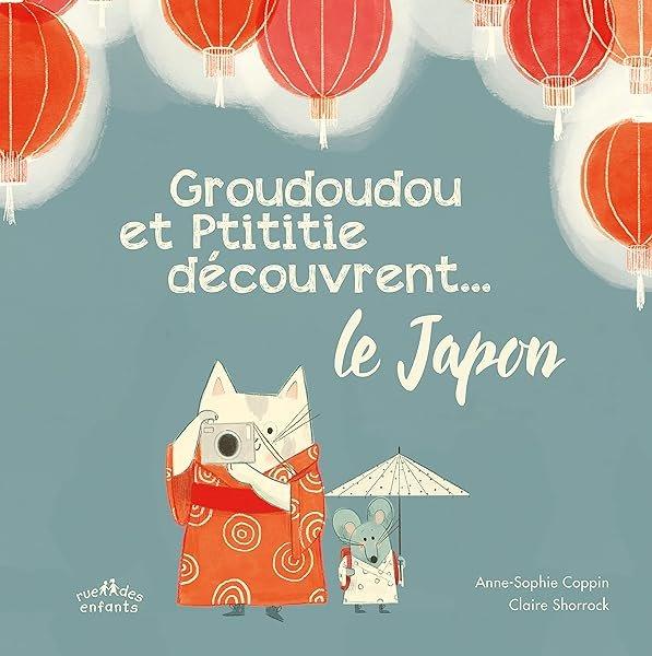 Couverture : Groudoudou et Ptititie découvrent … le Japon