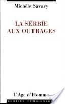 Couverture : La Serbie aux outrages