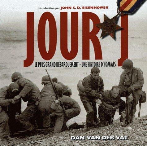 Couverture : Jour J: Le plus grand débarquement, Une histoire d’hommes