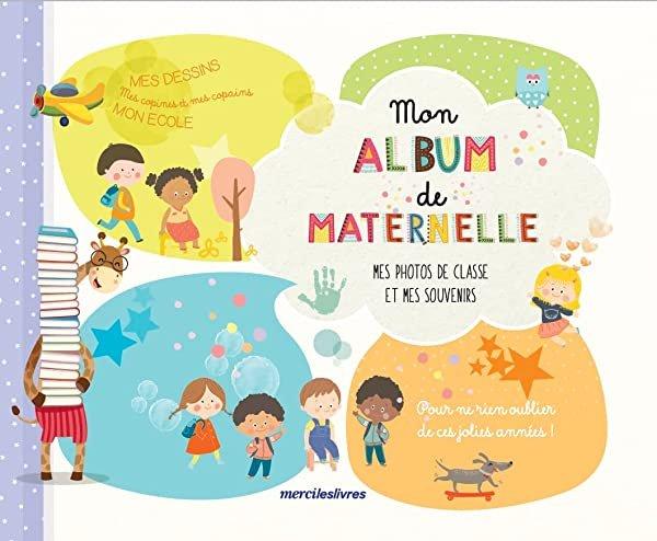 Couverture : Mon album de maternelle: Mes photos de classe et mes souvenirs