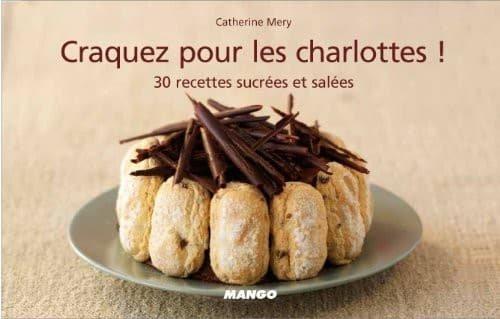 Couverture : Craquez pour les charlottes !: 30 recettes sucrées et salées