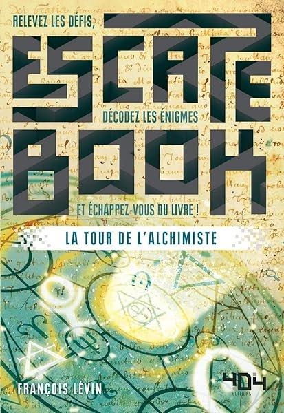 Couverture : Escape Book : La Tour de l'Alchimiste: Escape book adulte: Avec énigmes: Dès 14 ans