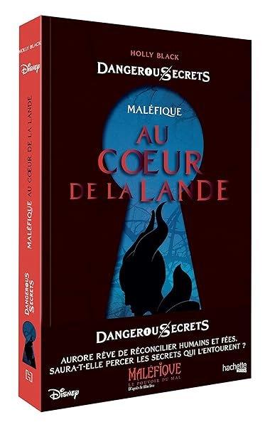 Couverture : Disney Dangerous Secrets: Maléfique : Au coeur de la Lande